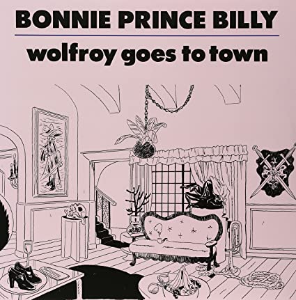 Bonnie Prince Billy – Wolfroy Goes to Town