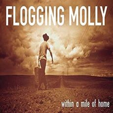 Flogging Molly – Within A Mile Of Home: 15th Anniversary
