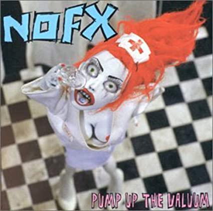 NOFX – Pump Up The Valuum