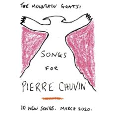 The Mountain Goats – Songs For Pierre Chuvin