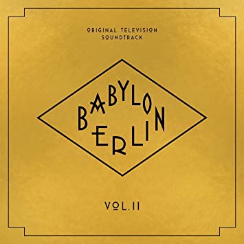 Babylon Berlin (Original Television Soundtrack, Vol. II)