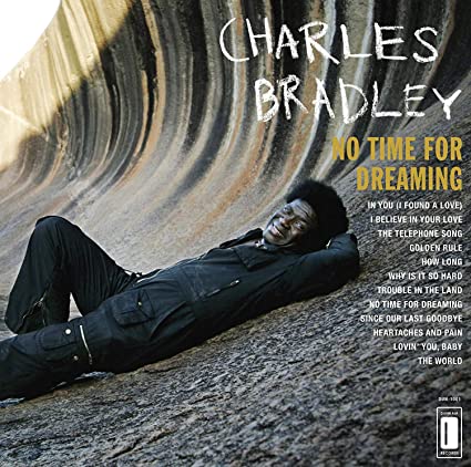 Charles Bradley – No Time for Dreaming