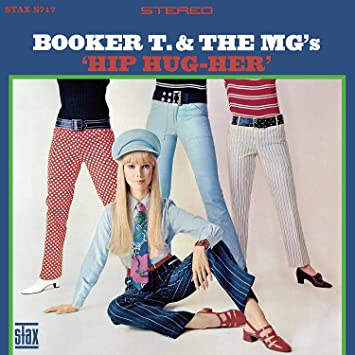 Booker T. & The MG’s – Hip Hug Her