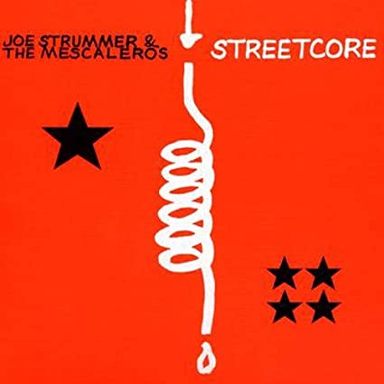 Joe Strummer & The Mescaleros – Streetcore