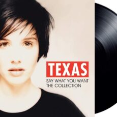 Texas – Say What You Want: The Collection