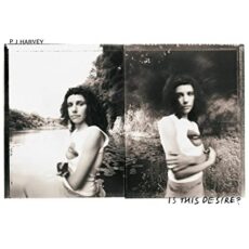 PJ Harvey – Is This Desire? (2020 Reissue)