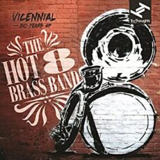 The Hot 8 Brass Band – Vicennial: 20 Years Of The Hot 8 Brass Band