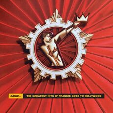 Frankie Goes To Hollywood ‎– Bang!… The Greatest Hits Of Frankie Goes To Hollywood