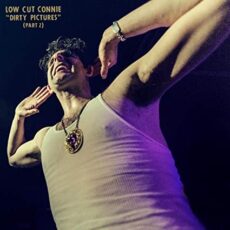 Low Cut Connie – Dirty Pictures (Part 2)