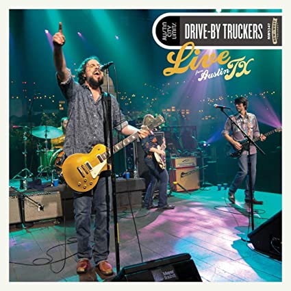 Drive-By Truckers – Live From Austin, TX