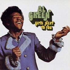 Al Green – Gets Next To You
