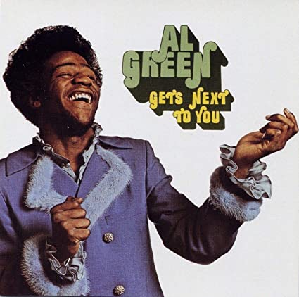 Al Green – Gets Next To You