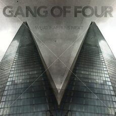 Gang of Four – What Happens Next (Limited Edition Vinyl)