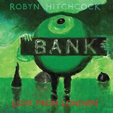 Robyn Hitchcock – Love From London