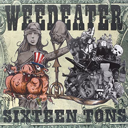 Weedeater – Sixteen Tons