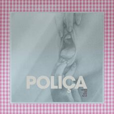 Poliça – When We Stay Alive