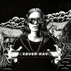 Fever Ray – Fever Ray