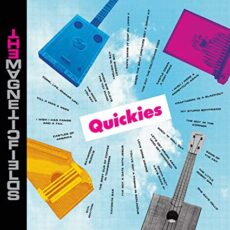The Magnetic Fields – Quickies