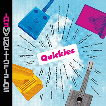 The Magnetic Fields – Quickies