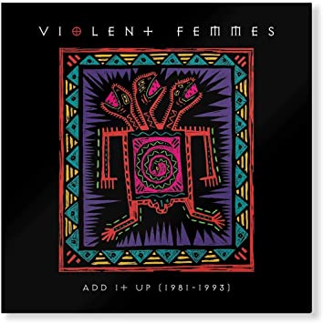 Violent Femmes – Add It Up (1981-1993) [2 LP]