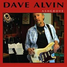Dave Alvin – Ashgrove [2 LP]