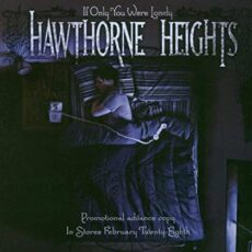 Hawthorne Heights – If Only You Were Lonely