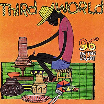 Third World – 96º in the shade