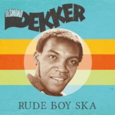 Desmond Dekker – Rude Boy Ska