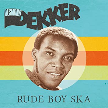 Desmond Dekker – Rude Boy Ska