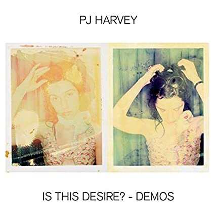 PJ Harvey – Is This Desire? – Demos