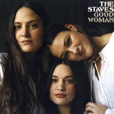 The Staves – Good Woman