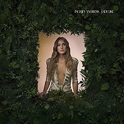 Ingrid Andress – Lady Like