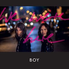 BOY – We Were Here