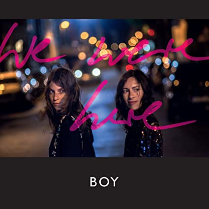 BOY – We Were Here