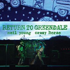 Neil Young & Crazy Horse – Return to Greendale (Deluxe Edition)