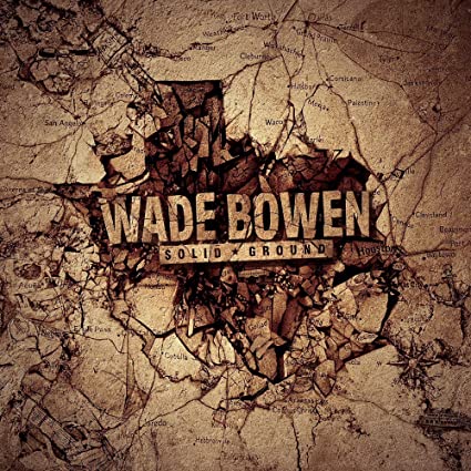 Wade Bowen – Solid Ground