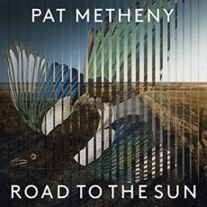Pat Metheny – Road To The Sun