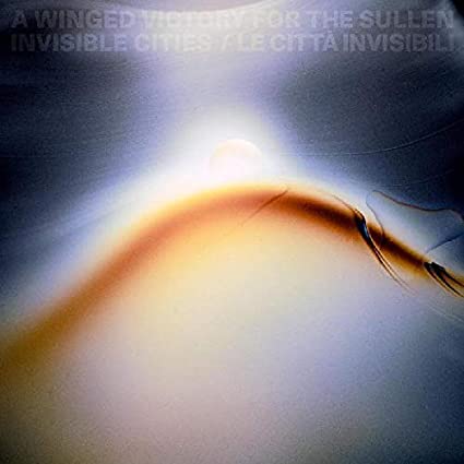 A Winged Victory for the Sullen – Invisible Cities