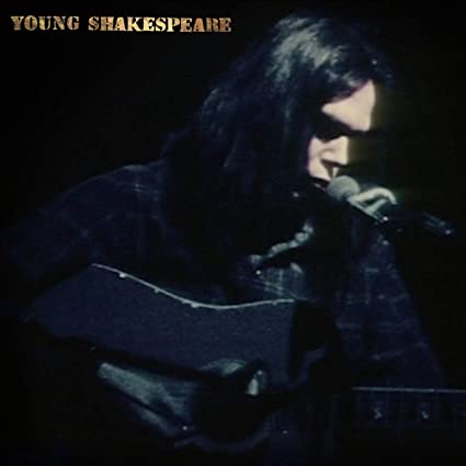 Neil Young – Young Shakespeare (Deluxe)