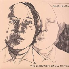 Rilo Kiley – The Execution of All Things