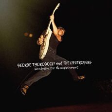George Thorogood And The Destroyers – Live In Boston 1982: The Complete Concert [4 LP Deluxe Edition]