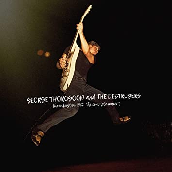 George Thorogood And The Destroyers – Live In Boston 1982: The Complete Concert [4 LP Deluxe Edition]