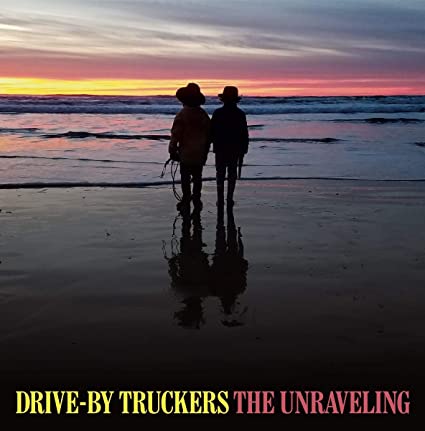 Drive-By Truckers – The Unraveling [Marble Sky]