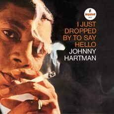 Johnny Hartman – I Just Dropped By To Say Hello