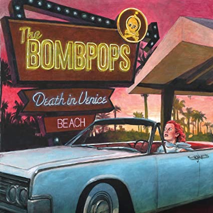 The Bombpops – Death in Venice Beach