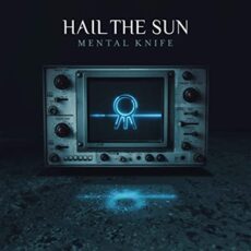 Hail The Sun – Mental Knife