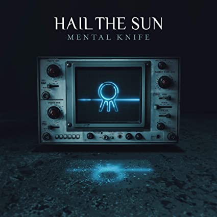 Hail The Sun – Mental Knife