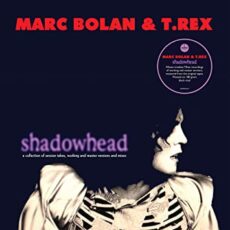 Marc Bolan & T Rex – Shadowhead