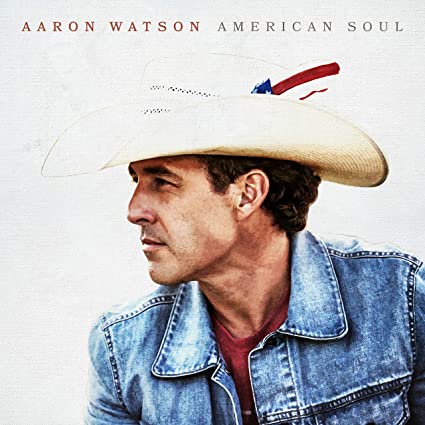 Aaron Watson – American Soul