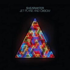 Shearwater – Jet Plane and Oxbow [2 LP]